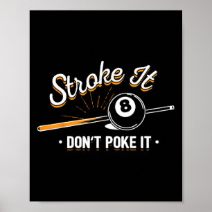 Affiche Joueur de billard - Stroke It Don't Poke It