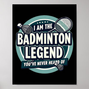 Affiche Joueur Drôle Je Suis La Légende Du Badminton Vous