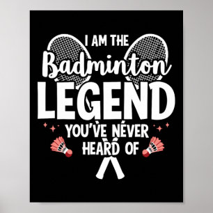 Affiche Joueur Drôle Je Suis La Légende Du Badminton Vous