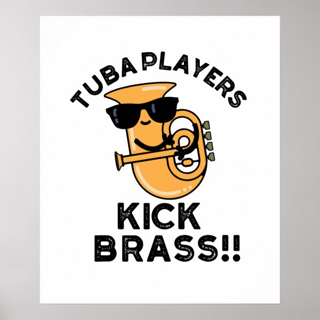 Affiche Joueurs Tuba Kick Brass Funny Music Pun (Devant)
