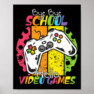 Affiche Jour De L'École Bye Bye École Bonjour Jeux Vidéo
