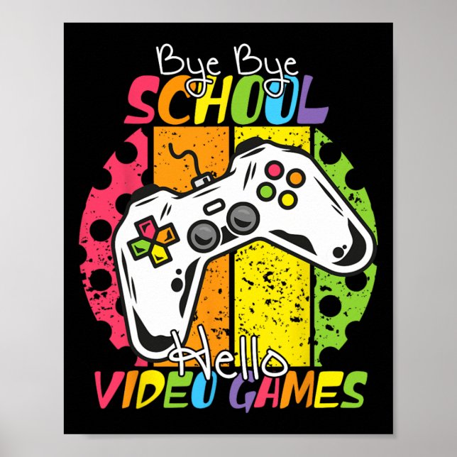 Affiche Jour De L'École Bye Bye École Bonjour Jeux Vidéo (Devant)