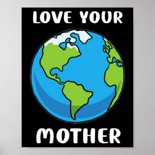 Affiche Jour des terres Chaque Jour Aimez Votre Mère Planè