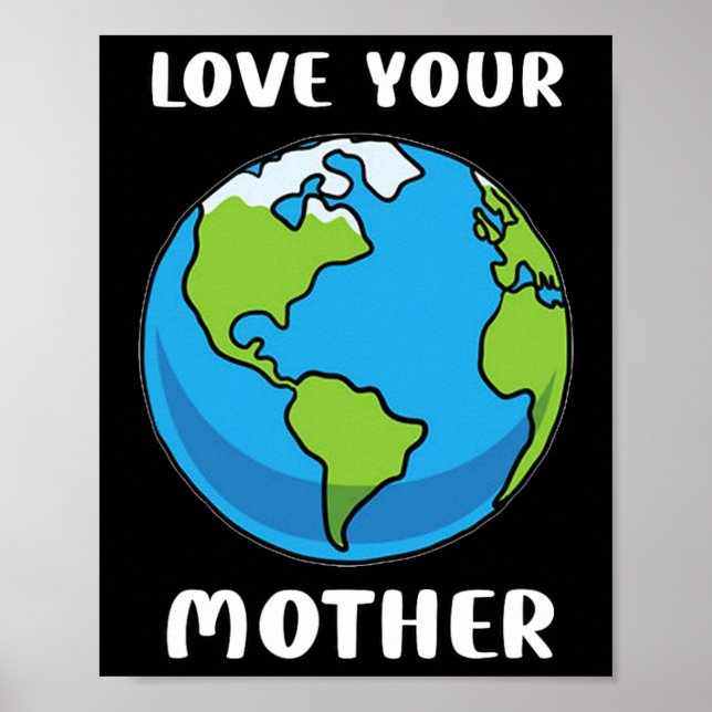 Affiche Jour des terres Chaque Jour Aimez Votre Mère Planè (Devant)