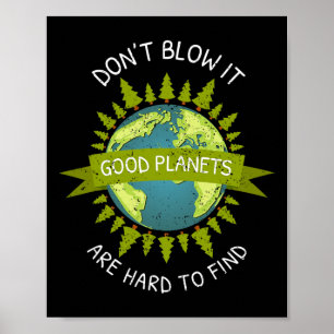 Affiche Jour des terres Les Bonnes Planètes Sont Difficile
