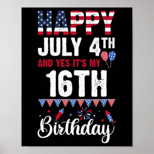 Affiche Joyeux 4 juillet Et oui c'est mon 16e anniversaire