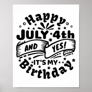 Affiche Joyeux 4 Juillet Et Oui C'est mon anniversaire 4 J
