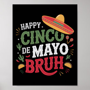 Affiche Joyeux Cinco De Mayo Bruh Funny Mexicain Fiesta Ho