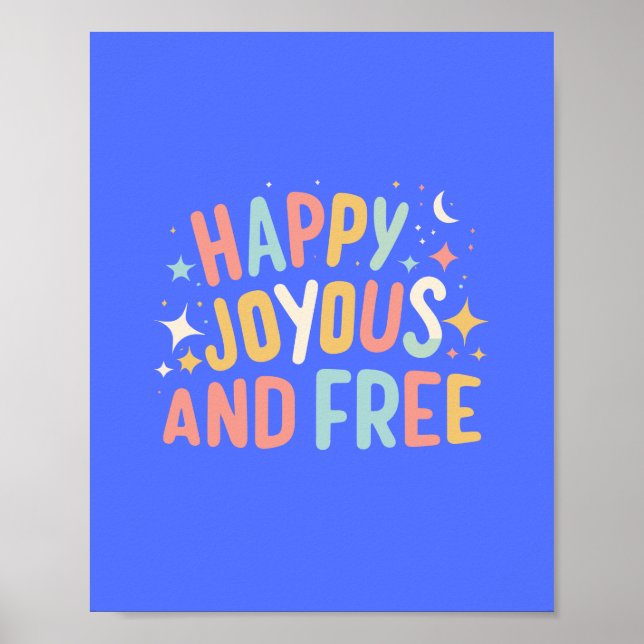 Affiche Joyeux, Joyeux, Libre, Motivationnel, Inspirationn (Devant)