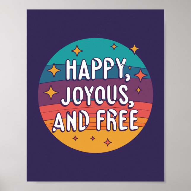 Affiche Joyeux, Joyeux, Libre, Motivationnel, Inspirationn (Devant)