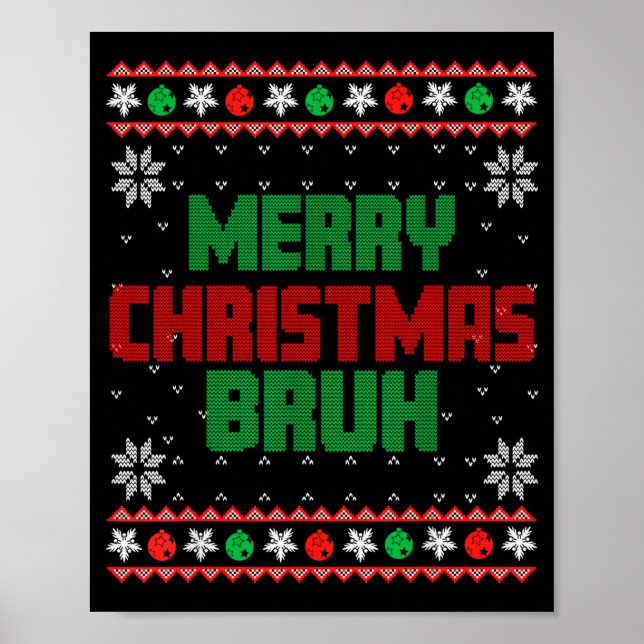 Affiche Joyeux Noël Bruh Noël Ugly Drôle Santa Me (Devant)