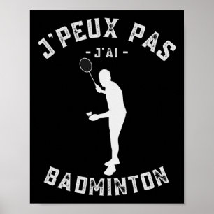 Affiche J'Pas J'ai Dminton Humour Pour Les Joueurs Et Ama