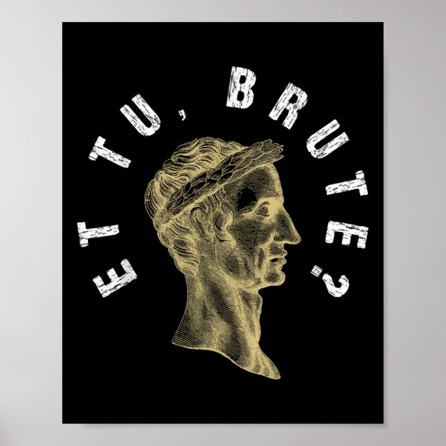Affiche Julius Caesar Et Tu Brute Spqr Empire Romain Funny (Devant)