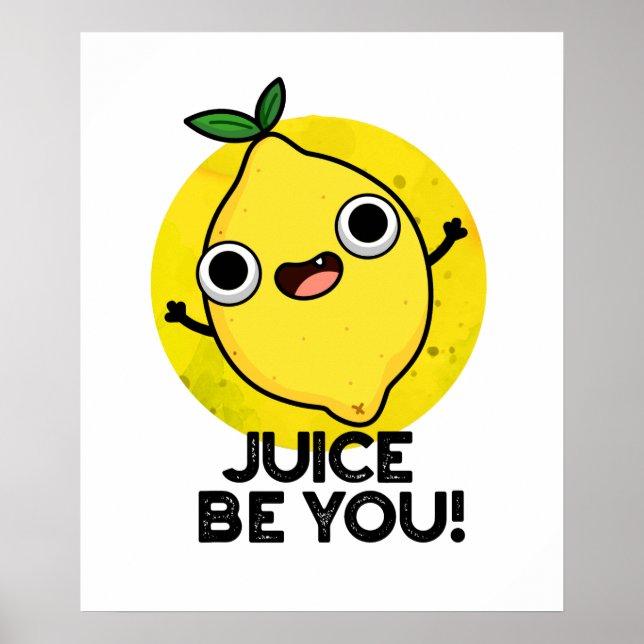Affiche Jus Be You Drôle Positif Fruit Pun citron (Devant)