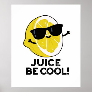 Affiche Jus Soyez Cool Amusant Fruit Pun
