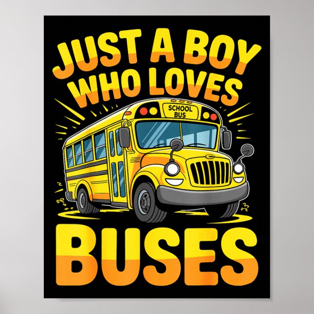 Affiche Just A Boy Who Loves Buses School Bus  (Devant)