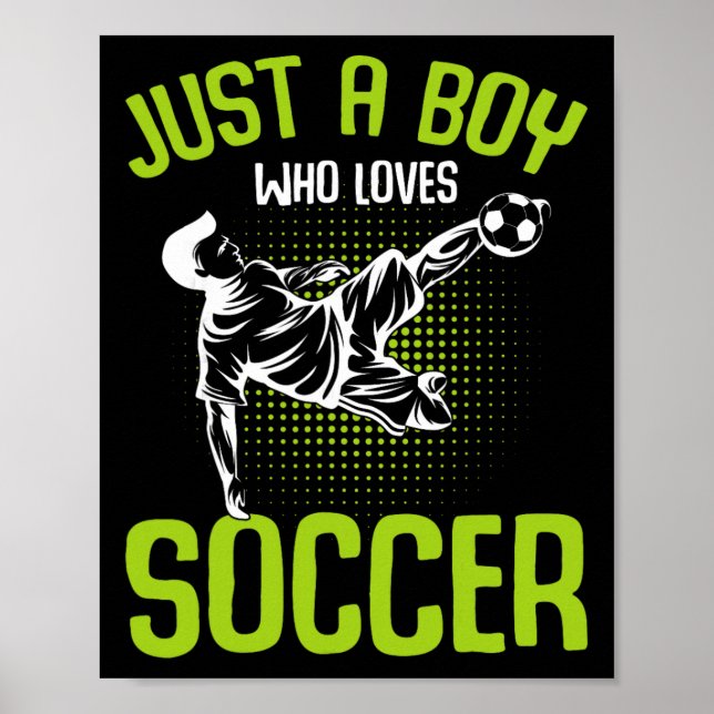 Affiche Just A Boy Who Loves Soccer Player Boys Kids  (Devant)