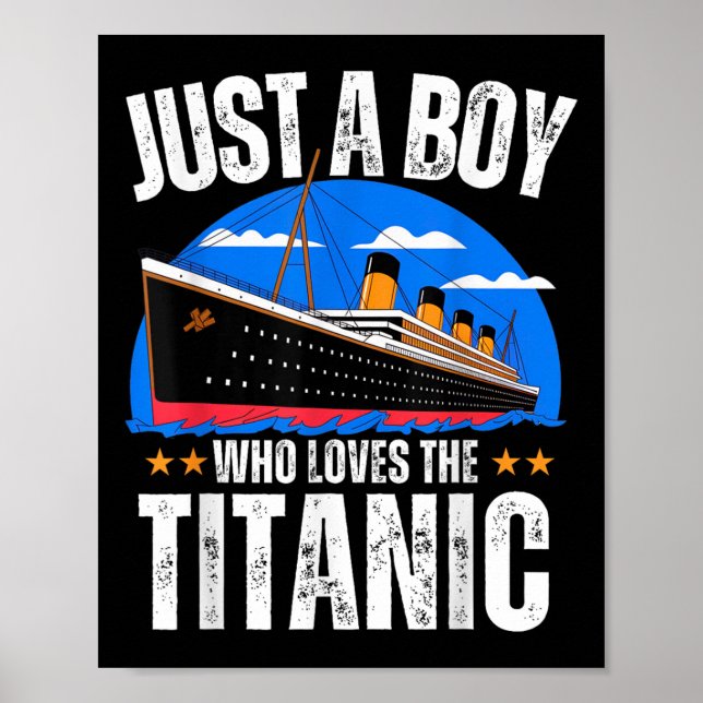 Affiche Just A Boy Who Loves The Rms Titanic Boat Titanic  (Devant)