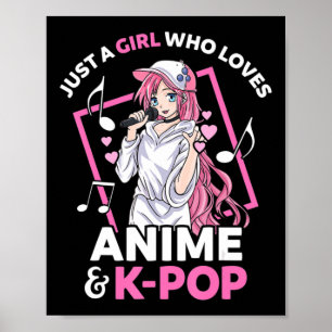 Affiche Just A Girl Who Love Anime and KPop Music Anime G