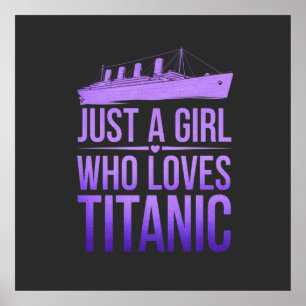 Affiche Just a Girl Who Love Titanic : Parfait pour Titani