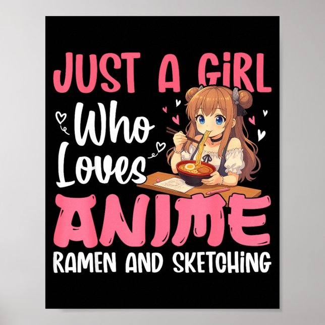 Affiche Just A Girl Who Loves Anime Ramen And Sketching, J (Devant)