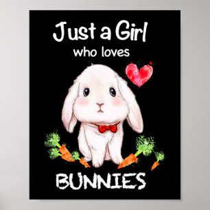 Affiche Just a Girl Who Loves Bunnies Bunnies Rabbit Lover