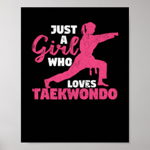 Affiche Just A Girl Who Loves Taekwondo Funny Martial Arts