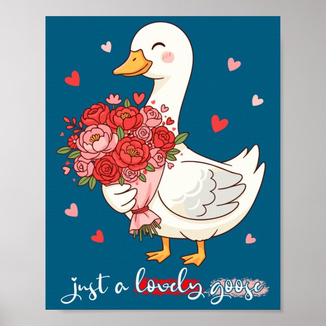 Affiche Just A Lovely Goose Bouquet Roses Floral Valentine (Devant)