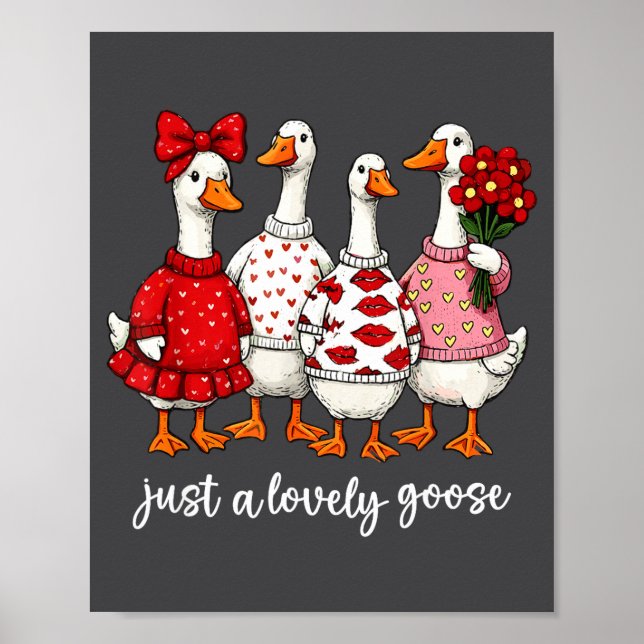 Affiche Just A Lovely Goose Cute Silly Goose Valentine's D (Devant)