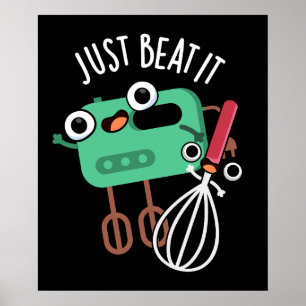 Affiche Just Beat It Funny Baking Pun Dark BG