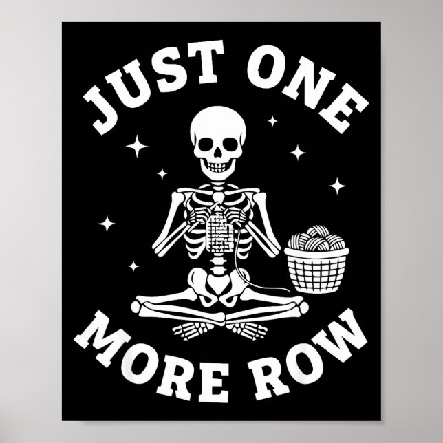 Affiche Just One More Row Crochet Skeleton Crocheting Knit (Devant)