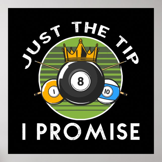 Affiche Just The Tip I Promise Billard (Devant)