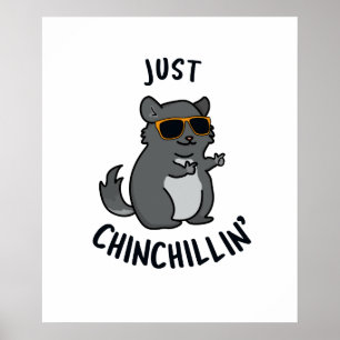 Affiche Juste Chin-Chillin Funny Chinchilla Pun
