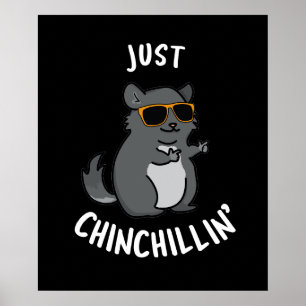 Affiche Juste Chin-Chillin Funny Chinchilla Pun Dark BG