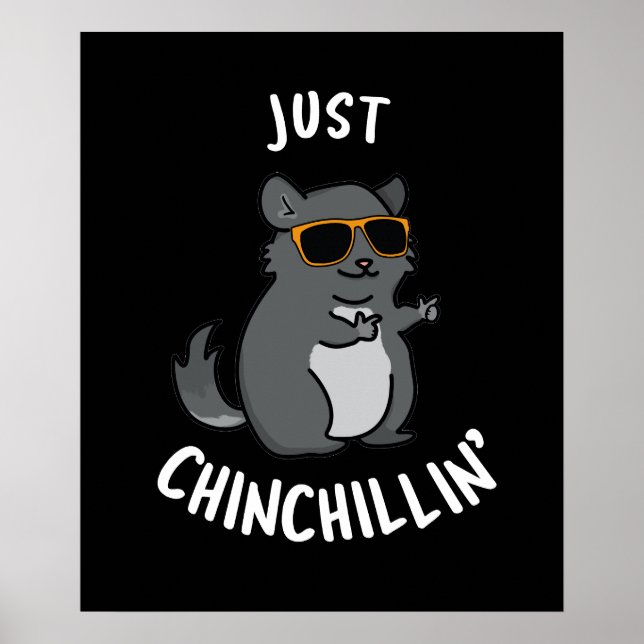 Affiche Juste Chin-Chillin Funny Chinchilla Pun Dark BG (Devant)
