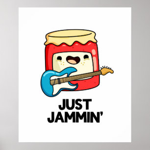 Affiche Juste Jammin Funny Rocker Jam Pun