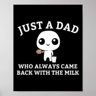 Affiche Juste un papa qui est toujours revenu avec le lait