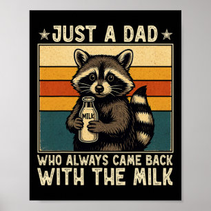 Affiche Juste un papa qui est toujours revenu avec le lait