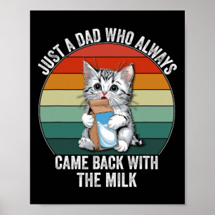 Affiche Juste un papa qui est toujours revenu avec le lait
