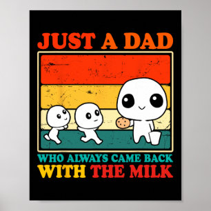 Affiche Juste un papa qui revient toujours avec le lait Pa