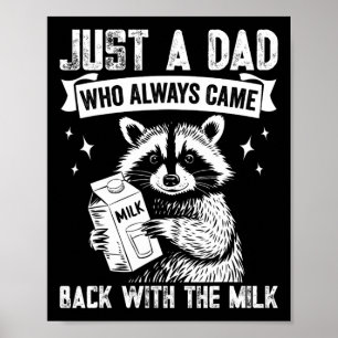 Affiche Juste un papa qui revient toujours avec le lait Pa