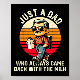 Affiche Juste un papa qui revient toujours avec le lait Pa