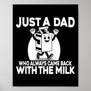 Affiche Juste un papa qui revient toujours avec le lait pè