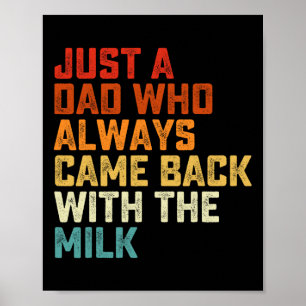 Affiche Juste un papa qui revient toujours avec le lait pè