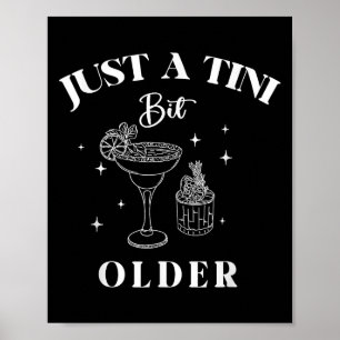 Affiche Juste Un Tini Un Peu Plus Anniversaire Drôle Citat