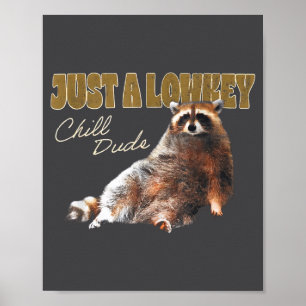 Affiche Juste un type discret et cool, joli raton laveur m