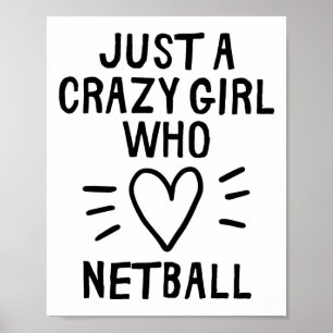 Affiche Juste une fille folle qui aime le netball.