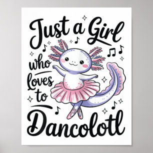 Affiche Juste Une Fille Qui Aime Dancolotl Ballet Danse Ax