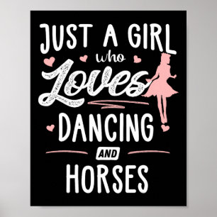 Affiche Juste Une Fille Qui Aime Danser Et Chevaux Cadeau