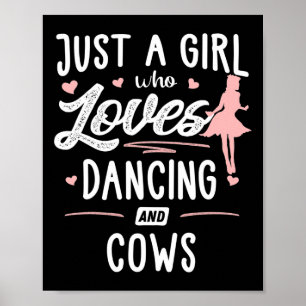 Affiche Juste Une Fille Qui Aime Danser Et Vaches Cadeaux